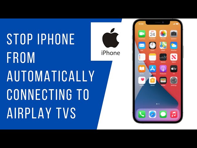 How to stop iPhone from automatically connecting to AirPlay TVs