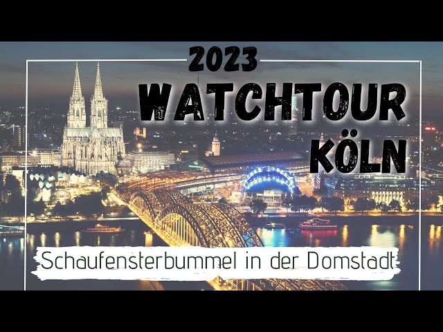 Watchtour Köln 2023 / Schaufensterbummel in der Domstadt -Tudor, Rolex, Omega, Breitling, Tissot uvm