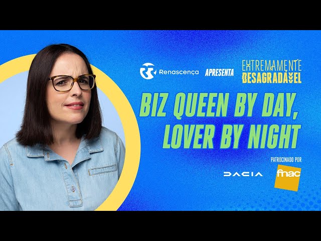 Biz Queen By Day, Lover By Night - Extremamente Desagradável