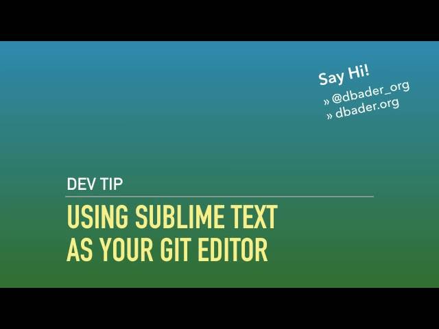 Using Sublime Text as your Git Editor