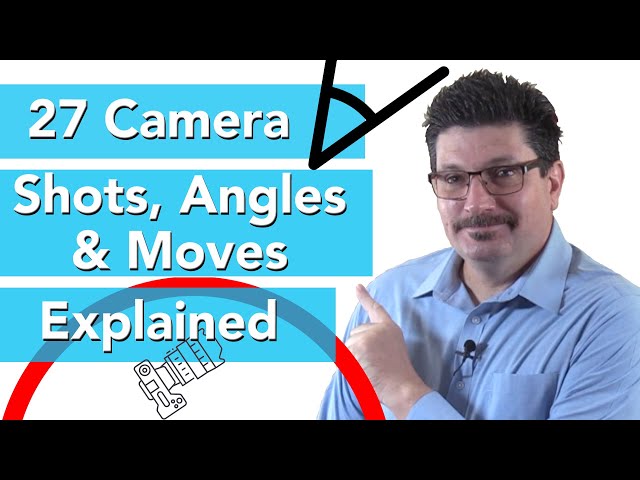 27 Camera Shots, Moves and Angles for Video Production and Filmmaking