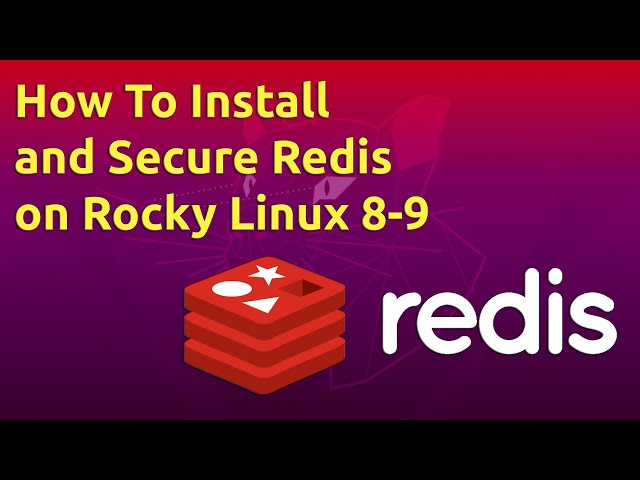 How To Install and Secure Redis on Rocky Linux 8-9