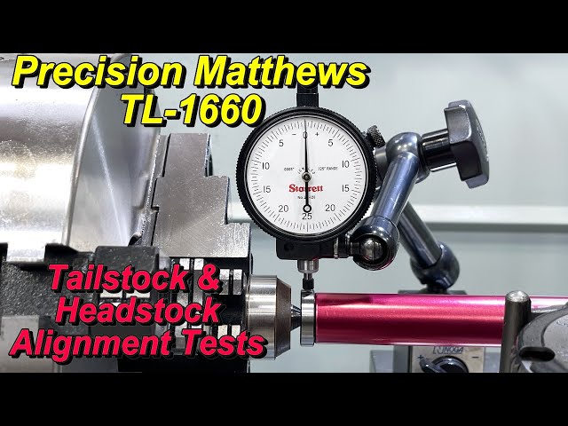 Precision Matthews TL-1660 Lathe Alignment Checks & Test Cuts