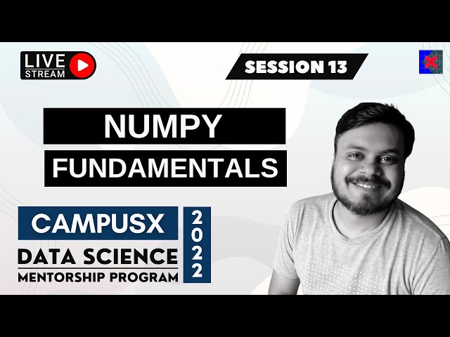 Session 13 - Numpy Fundamentals | Data Science Mentorship Program (DSMP) 2022-23 | Free Session