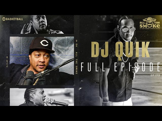 DJ QUIK | Ep 173 | ALL THE SMOKE Full Episode | SHOWTIME Basketball