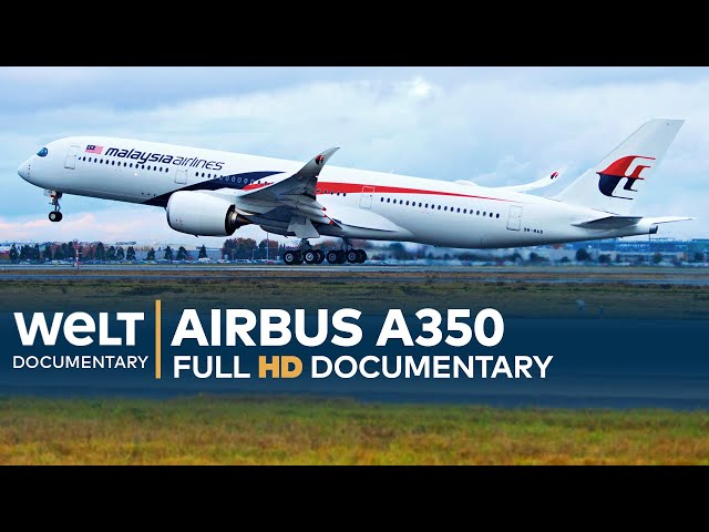 AIRBUS A350 - High Tech In The Air | Exceptional Engineering Full Documentary