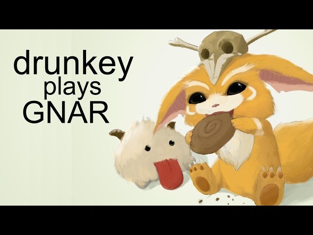 League of Legends : Drunkey plays Gnar