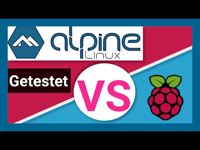 NUR 103 MB: Kleines & sicheres Alpine Linux getestet - Alpine Linux vs Raspberry Pi OS vs DietPi