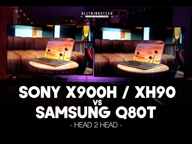 Samsung Q80T vs Sony X900H / XH90 Head to Head Two Brilliant 2020 TV's