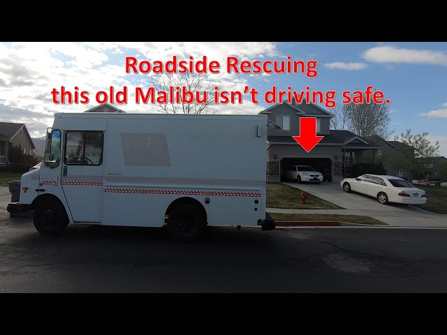 Roadside rescue. This old Malibu isn't safe to drive.