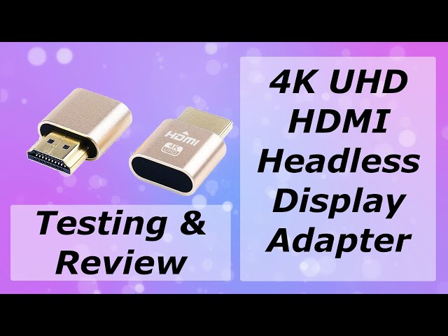 4k UHD Headless adapter review for Mac or PC