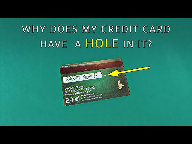 Why Does My Credit Card Have a Hole in It?