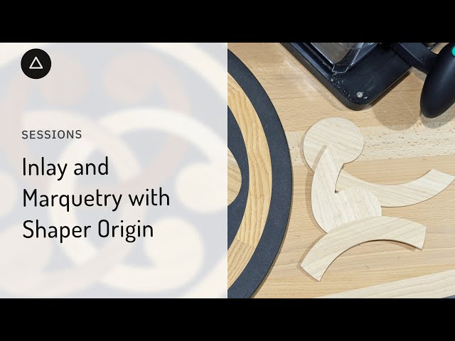Session 101  – English: Inlay and Marquetry with Shaper Origin