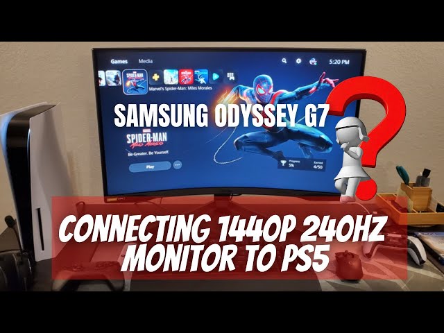 Connecting PS5 to 1440p 240hz Monitor Samsung Odyssey G7