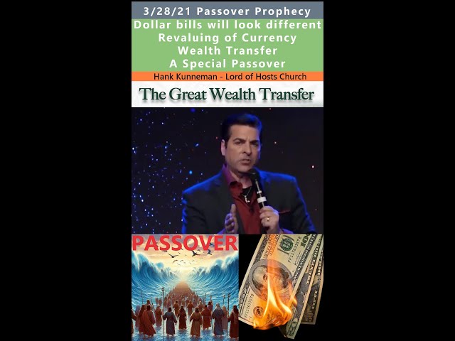 Wealth Transfer, Passover, Currency prophecy - Hank Kunneman 3/28/21