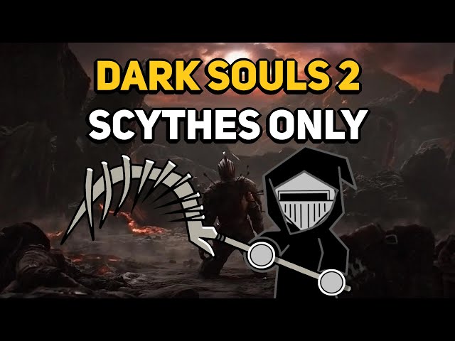 Can You Beat DARK SOULS 2 With Only Scythes?