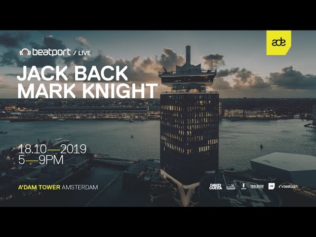 Jack Back LIVE from A'DAM Tower - ADE 2019 | Beatport Live