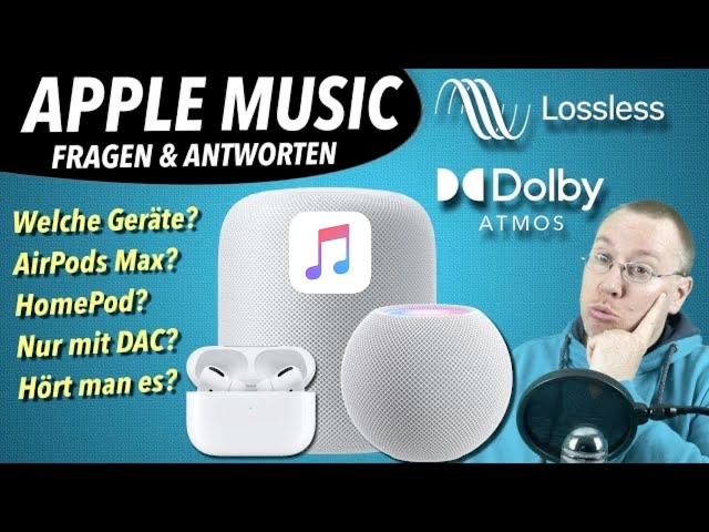Apple Music Lossless & Dolby Atmos: Hört man es? Welche Geräte? HomePod & AirPods Max? Kabel only?
