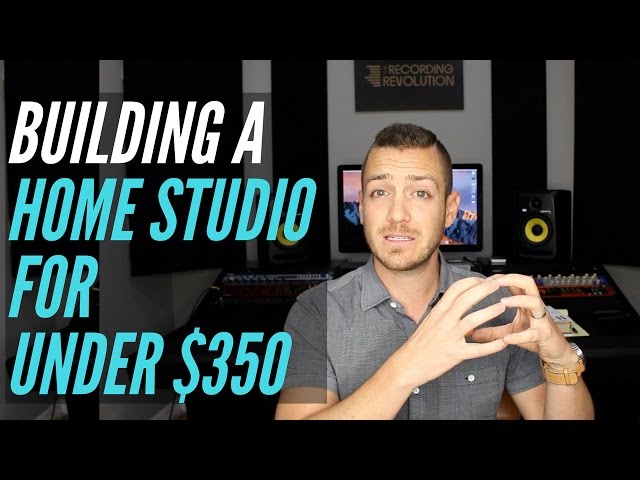 How To Build A Home Studio For Under $350 - TheRecordingRevolution.com
