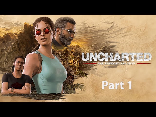 Uncharted TLL Full Playthrough: Part 1 | Tomb Raider Lara Croft Classic Edition