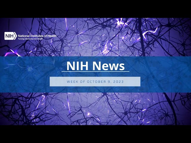 NIH News – Week of October 9, 2023