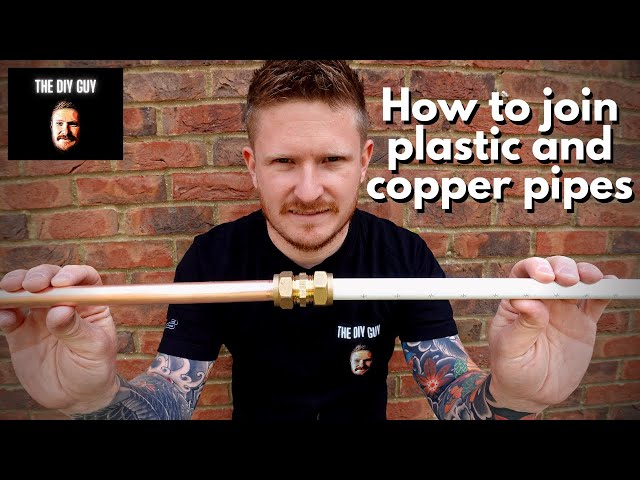 How to Join Plastic and Copper Pipes | Plumbing Guide for Beginners