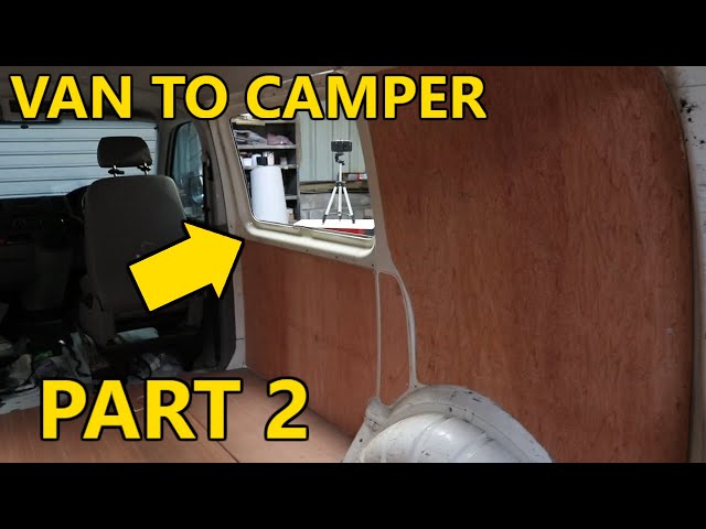 Van To Camper Van Build Part 2