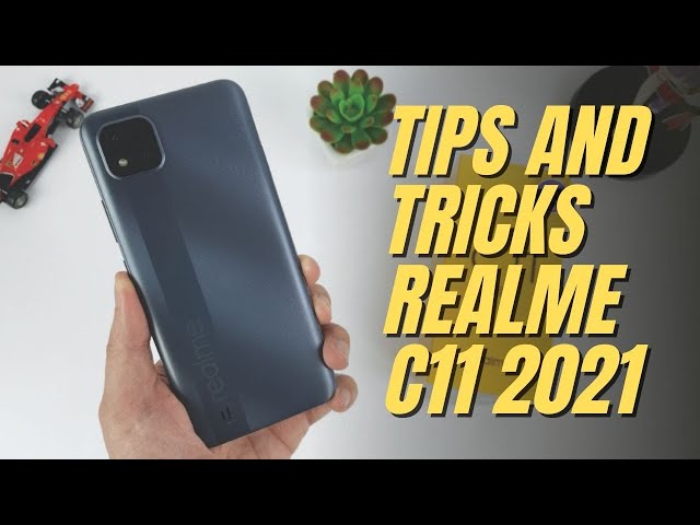 Top 10 Tips and Tricks Realme C11 2021 you need know