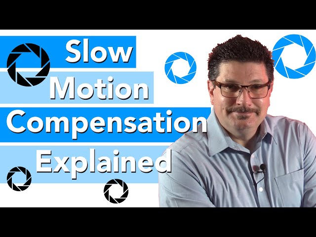 Slow Motion Compensation Explained