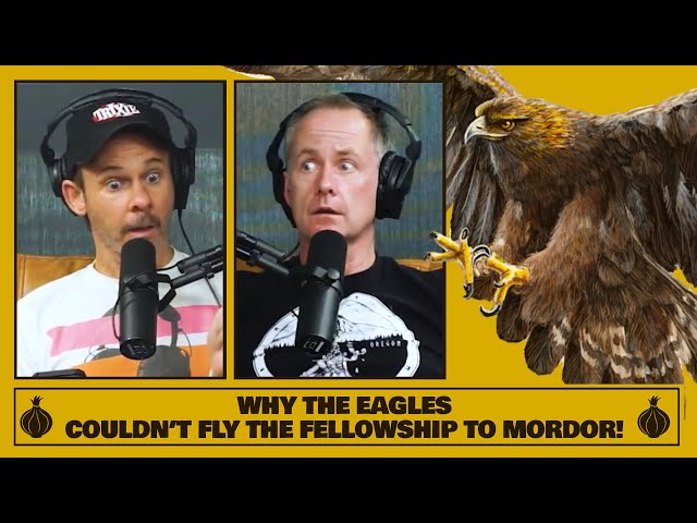 Why the Eagles Couldn’t Fly the Fellowship to Mordor! | The Friendship Onion