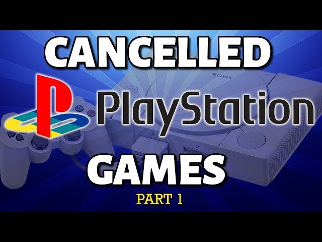 30 Cancelled Sony PlayStation Games (Part 1 of 2)