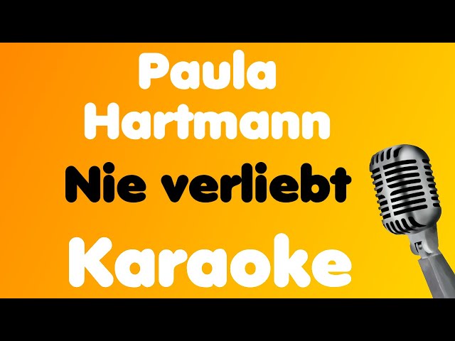 Paula Hartmann • Nie verliebt • Karaoke