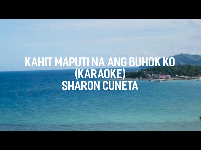 Kahit Maputi Na Ang Buhok Ko (Karaoke) Sharon Cuneta