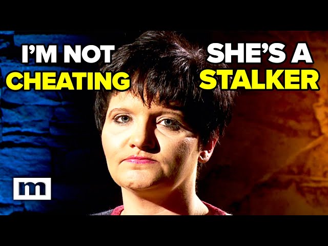 I'm not cheating, She's a stalker | Maury