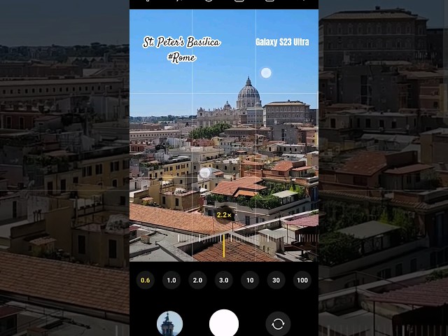 Samsung Galaxy S23 Ultra - Space Zoom Tested ( St Peter's Basilica, Rome )