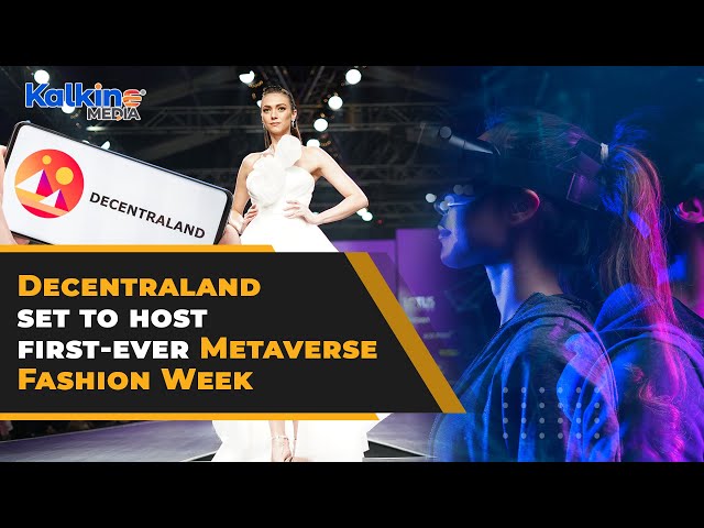 Decentraland set to host first ever Metaverse Fashion Week