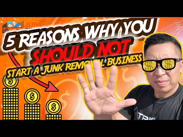 5 REASONS WHY YOU SHOULD NOT START A JUNK REMOVAL BUSINESS - JUNK SPACE