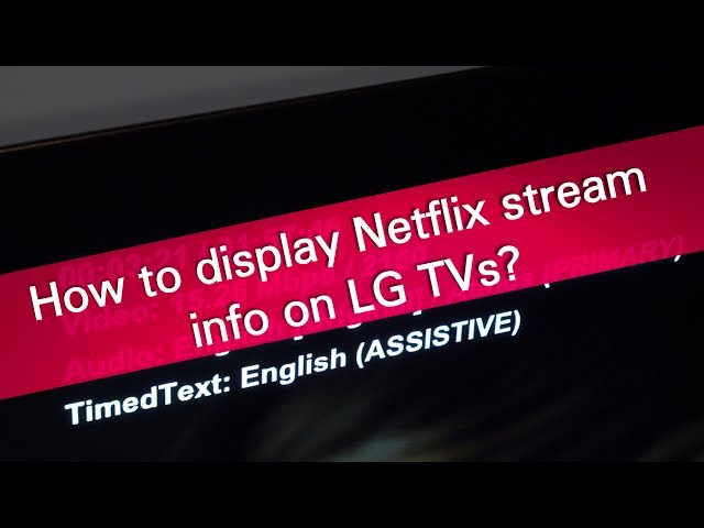 How to display Netflix stream info on LG TVs?