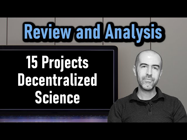 Multiple Review and Analysis (15 Decentralized Science Projects)