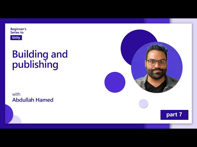 Building and publishing [7 of 7] | Beginner's Series to Unity