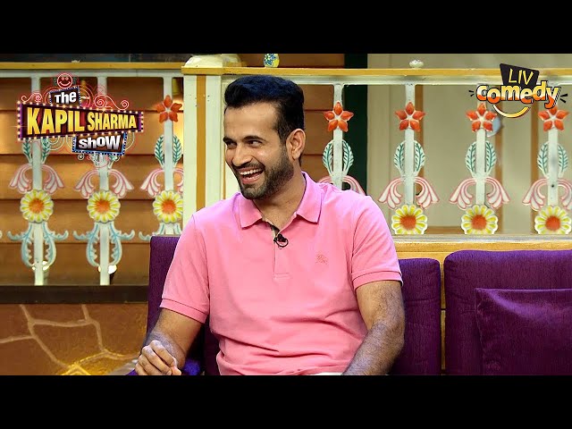 Irfan क्यों नहीं थे शादी से पहले Handsome? | The Kapil Sharma Show S1 | Cricket Specials