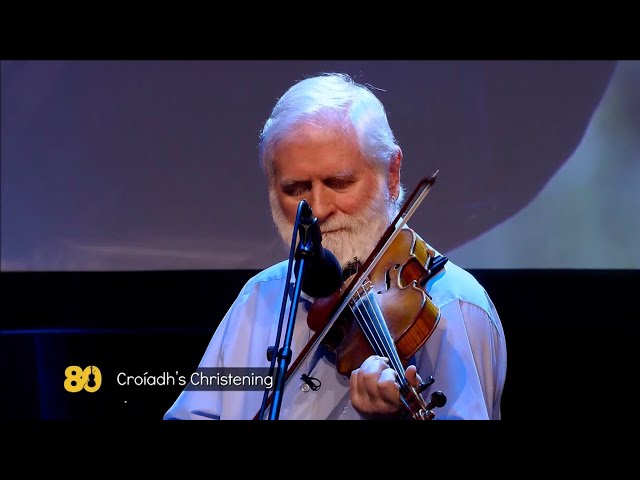 Croíadh's Christening - John Sheahan – 80th Birthday Concert Celebration