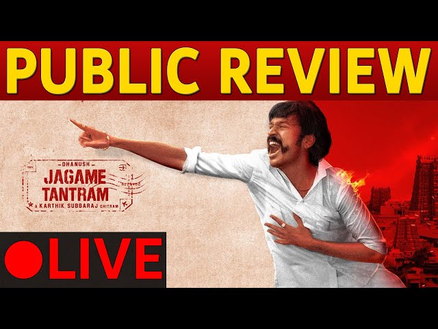 🔴 LIVE | Jagame Thandhiram Public Review | Dhanush | Jagame Thandhiram Movie Review