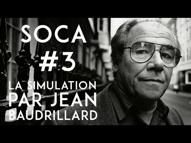 Are we living in a simulation ? - The simulation by Baudrillard - SOCA #3