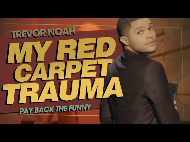"My Red Carpet Trauma" - TREVOR NOAH (Pay Back The Funny) 2015