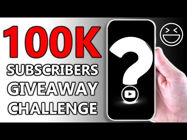 100,000 Subscriber GIVEAWAY Challenge - Mysterious Smartphone Revealed!