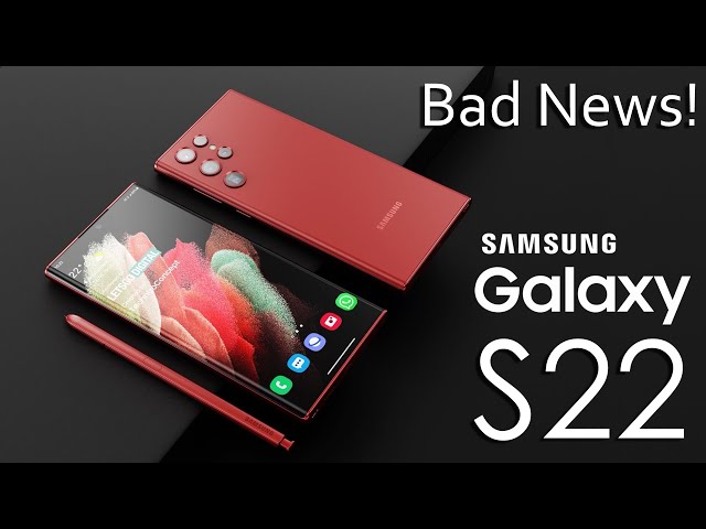 Samsung Galaxy S22 Series, Bad News is Here