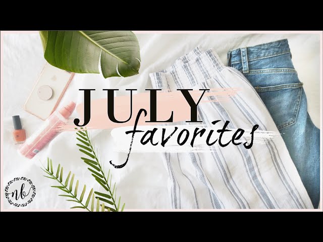 My Every Day Hair Styling, Products, Mom Jeans, Kids Stuff | JULY FAVORITES 2018 | Natalie Bennett