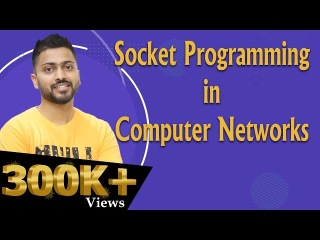 Lec-90: Socket Programming in Computer Networks