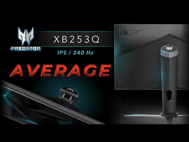 Acer Predator XB253Q 240Hz Review - Average